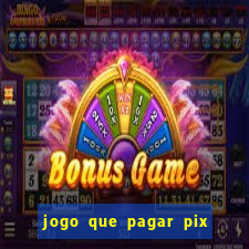 jogo que pagar pix na hora